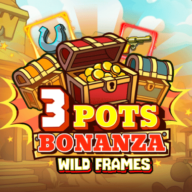 3 Pots Bonanza: Wild Frames