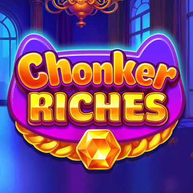 Chonker Riches