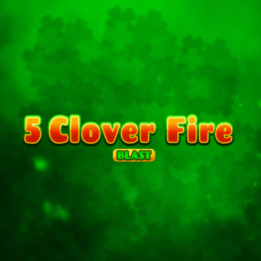5 Clover Fire Blast