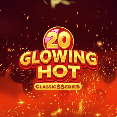 Glowing Hot 20:Classic$$erieS